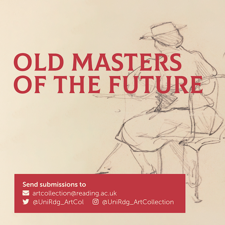 Old Masters of the Future. Send submissions to: artcollection@reading.ac.uk. Twitter @UniRdg_ArtCol and Instagram @unirdg_artcollection