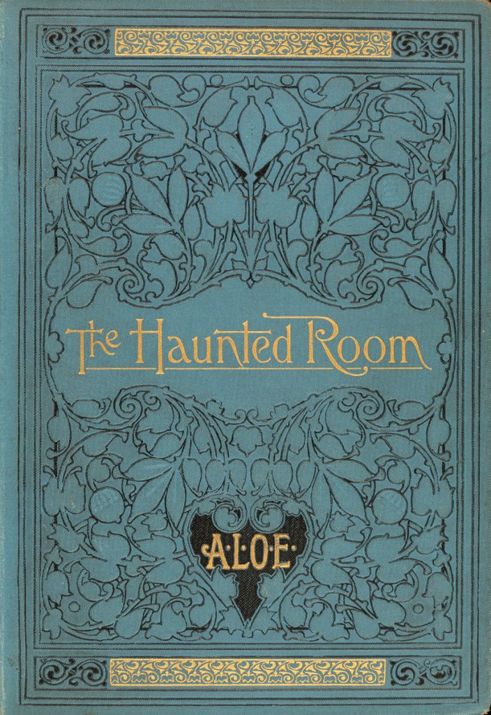 The haunted room : a tale / A.L.O.E., 1821-1893. London. 1894.